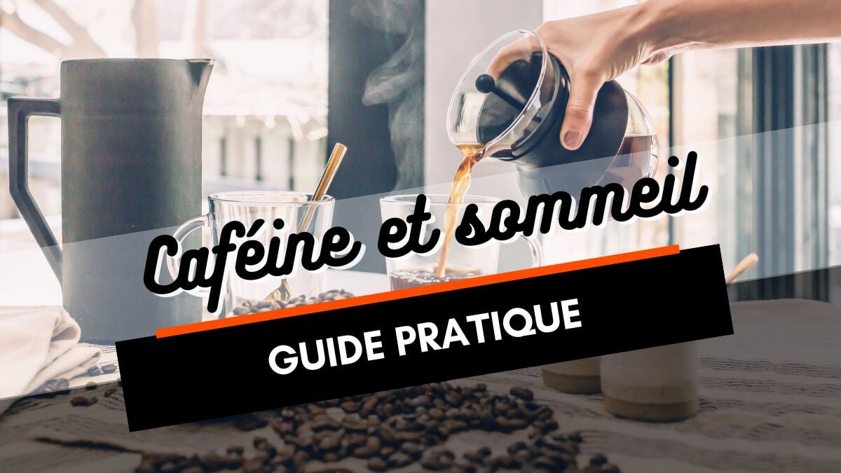 Caféine et sommeil : nos conseils pour allier les deux